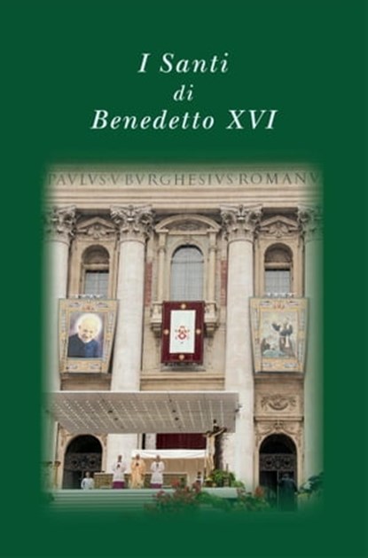 I santi di Benedetto XVI, Benedetto XVI - Ebook - 9788820987855