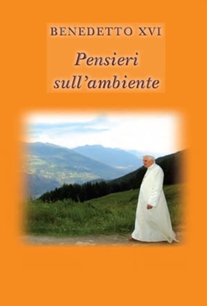 Pensieri sull'ambiente, Benedetto XVI (Joseph Ratzinger) - Ebook - 9788820988098