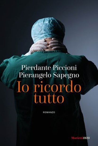 Io ricordo tutto, Pierangelo Sapegno ; Pierdante Piccioni - Ebook - 9788821114588