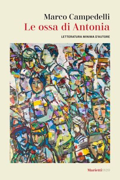 Le ossa di Antonia, Marco Campedelli - Ebook - 9788821187988