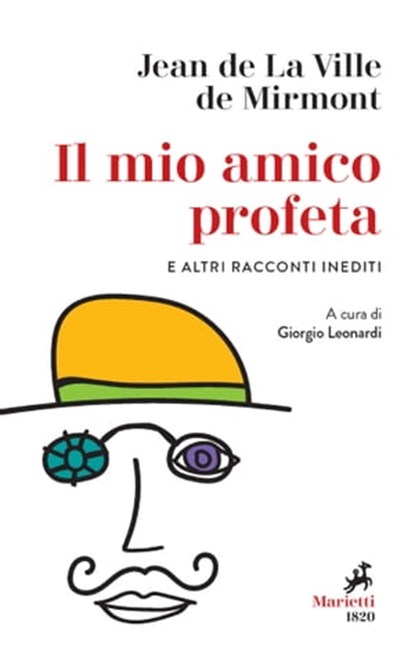 Il mio amico profeta e altri racconti inediti, Jean de La Ville de Mirmont - Ebook - 9788821197581