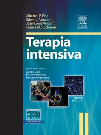 Terapia intensiva, Edward Abraham ; Jean Louis Vincent ; Patrick Kochanek ; Mitchell P Fink - Ebook - 9788821432149