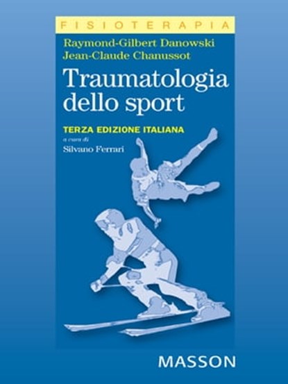 Traumatologia dello sport, Jean Claude Channussot ; Raymond Gilbert Danowski - Ebook - 9788821432378