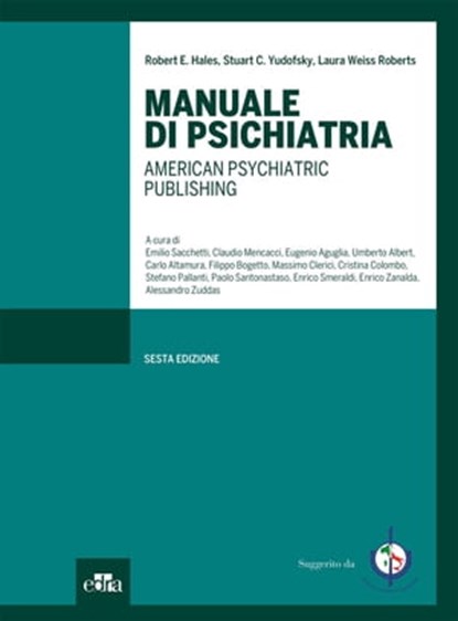 Manuale di psichiatria, Stuart C. Yudofsky ; Robert E. Hales ; Laura Weiss Roberts - Ebook - 9788821438837