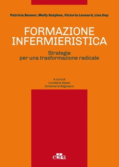 Formazione infermieristica, Molly Sutphen ; Lisa Leonard ; Lisa Day ; Patricia Benner - Ebook - 9788821439070