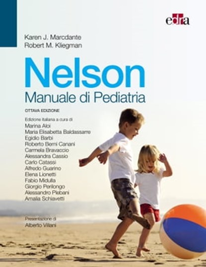 Nelson Manuale di Pediatria - 8 ed., Karen J. Marcdante ; Robert M. Kliegman ; Richard W. Nelson ; Alessandra Cassio ; Giorgio Perilongo ; Alessandro Plebani ; Amalia Schiavetti - Ebook - 9788821449567