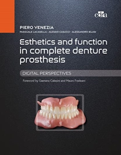 Esthetics and Function in Complete Denture Prosthesis, Piero Venezia ; Pasquale Lacasella ; Alessio Casucci ; Alessandro Ielasi - Gebonden - 9788821450273