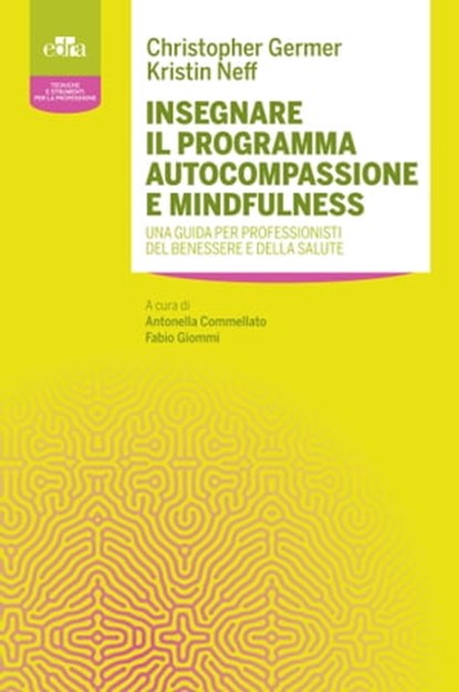 Insegnare il programma Autocompassione e Mindfulness, Christopher Germer ; Kristin Neff - Ebook - 9788821450648