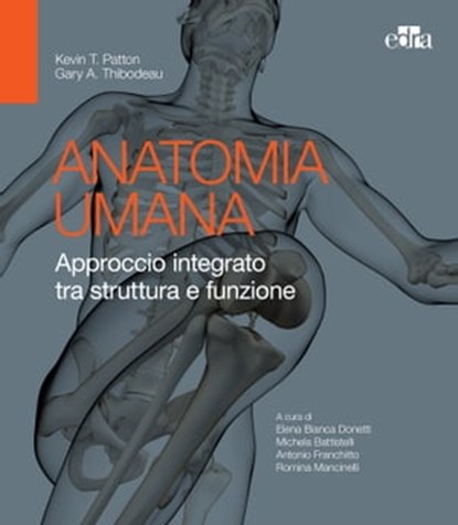 Anatomia umana, Kevin T. Patton ; Gary A. Thibodeau - Ebook - 9788821452130