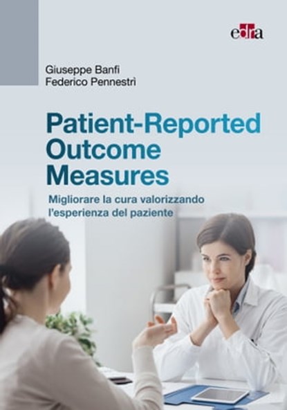 Patient-Reported Outcome Measures, Giuseppe Banfi ; Federico Pennestrì - Ebook - 9788821456640
