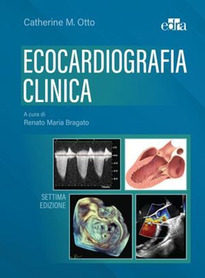 Ecocardiografia clinica, 7 ed, Catherine M. Otto - Ebook - 9788821459429