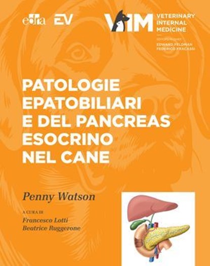 Patologie epatobiliari e del pancreas esocrino nel cane, Edward C. Feldman ; Federico Fracassi ; Penny Watson - Ebook - 9788821459849