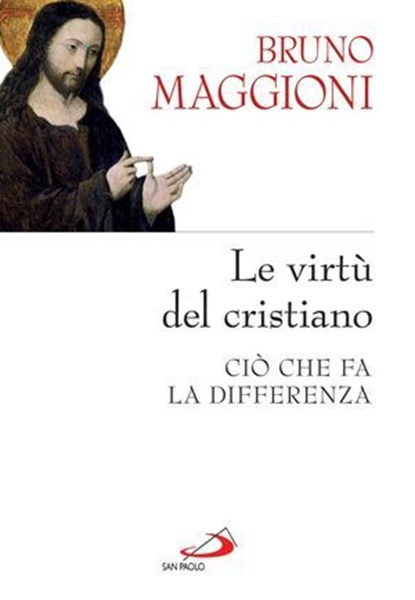 Le virtù del cristiano. Ciò che fa la differenza, Bruno Maggioni - Ebook - 9788821582394
