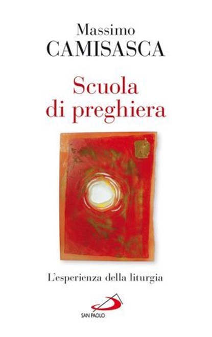 Scuola di preghiera. L'esperienza della liturgia, Massimo Camisasca - Ebook - 9788821582936