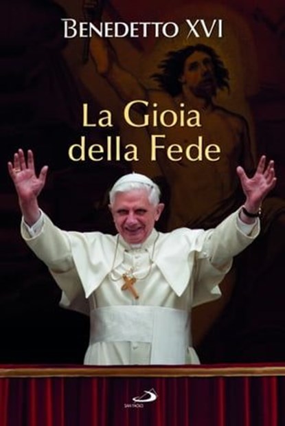 La gioia della fede, Joseph Ratzinger (Benedetto XVI) - Ebook - 9788821583896