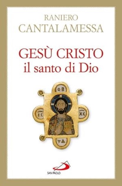 Gesù Cristo il Santo di Dio, Raniero Cantalamessa - Ebook - 9788821584749