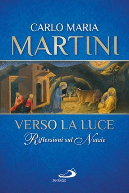 Verso la luce. Riflessioni sul Natale, Carlo Maria Martini - Ebook - 9788821585524