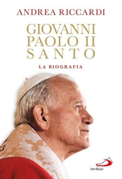 Giovanni Paolo II Santo, Andrea Riccardi - Ebook - 9788821587306