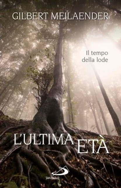 L'ultima età. Il tempo della lode, Gilbert Meilaender - Ebook - 9788821588044