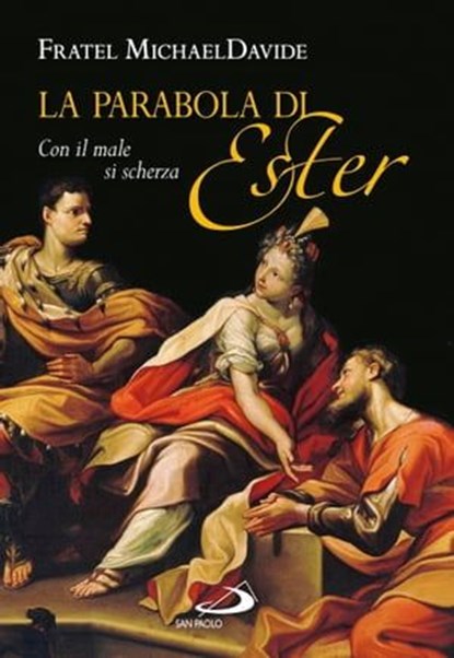 La parabola di Ester. Con il male si scherza, MichaelDavide Semeraro - Ebook - 9788821588280