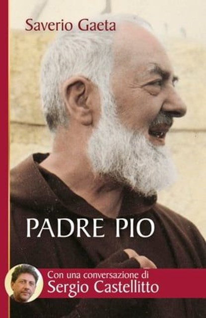 Padre Pio. Il mistero del Dio vicino, Saverio Gaeta - Ebook - 9788821588624