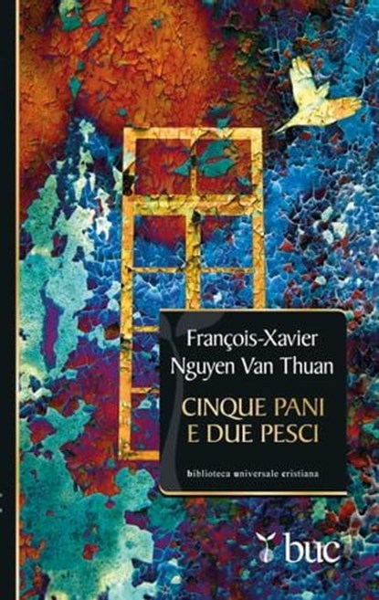 Cinque pani e due pesci. Dalla sofferenza del carcere una gioiosa testimonianza di fede, François-Xavier Nguyen Van Thuán - Ebook - 9788821588990