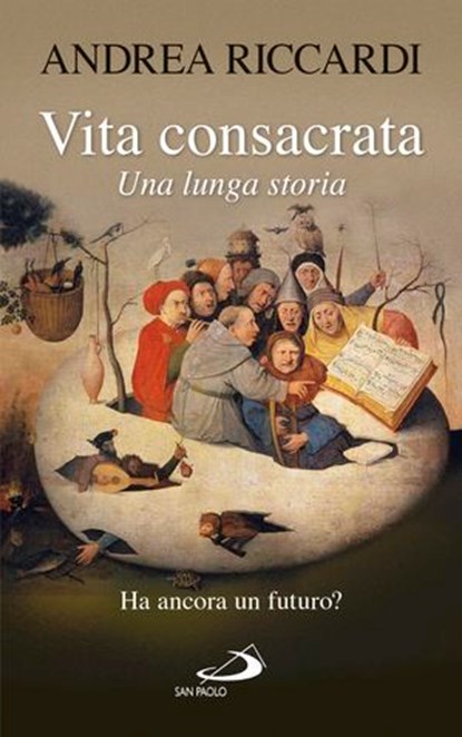 Vita consacrata, una lunga storia. Ha ancora un futuro?, Andrea Riccardi - Ebook - 9788821589232