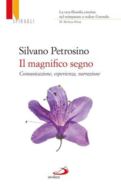 Il magnifico segno. Comunicazione, esperienza, narrazione, Silvano Petrosino - Ebook - 9788821589379