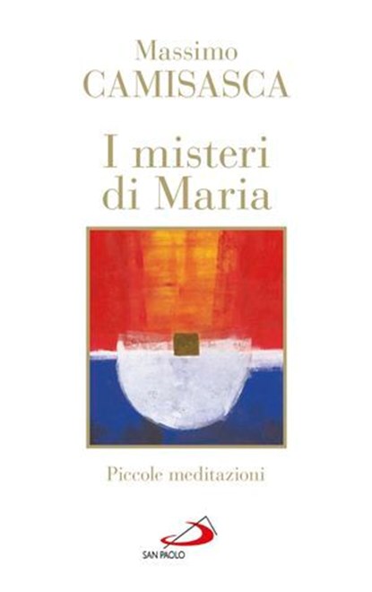 I misteri di Maria. Piccole meditazioni, Massimo Camisasca - Ebook - 9788821589591