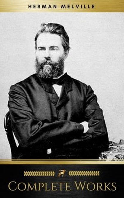 Herman Melville: The Complete works (Golden Deer Classics), Herman Melville ; Golden Deer Classics - Ebook - 9788822832870