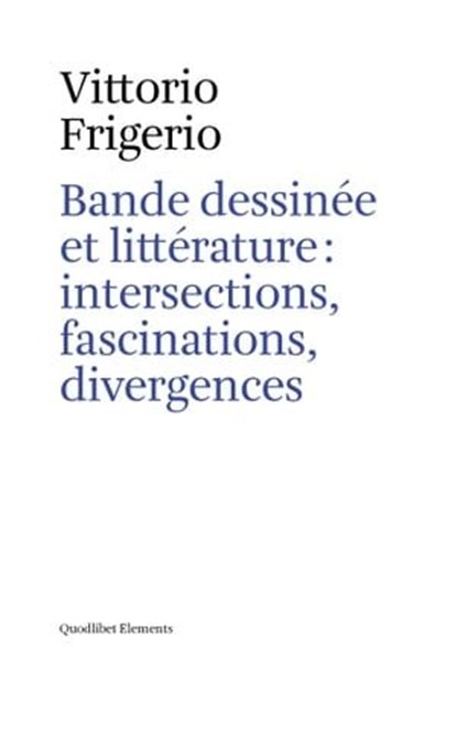Bande dessinée et littérature : intersections, fascinations, divergences, Vittorio Frigerio - Ebook - 9788822909848