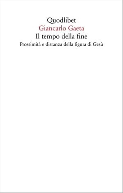 Il tempo della fine, Giancarlo Gaeta - Ebook - 9788822911261