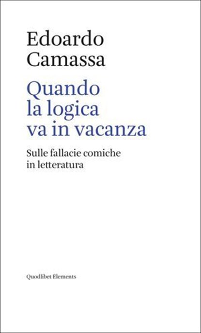Quando la logica va in vacanza, Edoardo Camassa - Ebook - 9788822911599