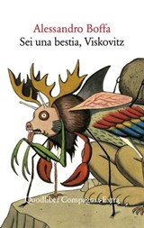Sei una bestia, Viskovitz - Alessandro Boffa - 9788822911889