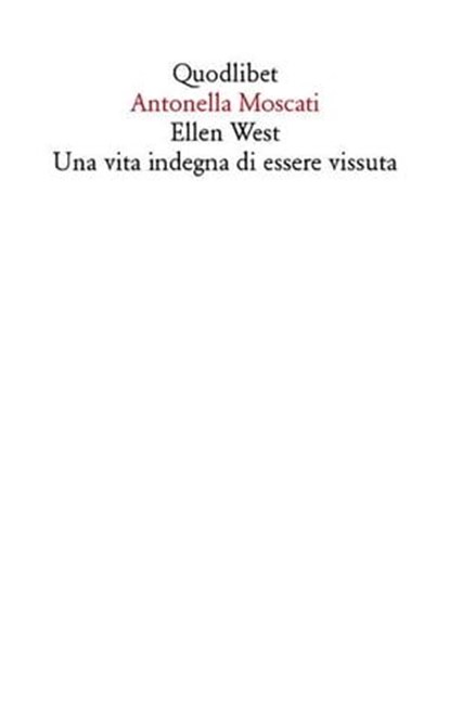 Ellen West Una vita indegna di essere vissuta, Antonella Moscati - Ebook - 9788822913043