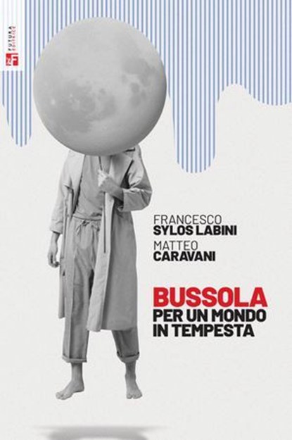 Bussola per un mondo in tempesta, Francesco Sylos Labini ; Matteo Caravani - Ebook - 9788823025752