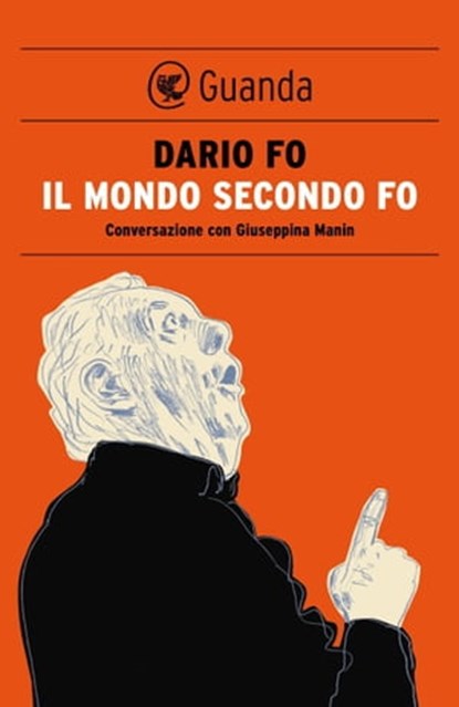 Il mondo secondo Fo, Dario Fo ; Giuseppina Manin - Ebook - 9788823501201