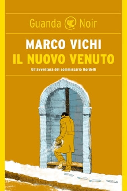 Il nuovo venuto, Marco Vichi - Ebook - 9788823502284
