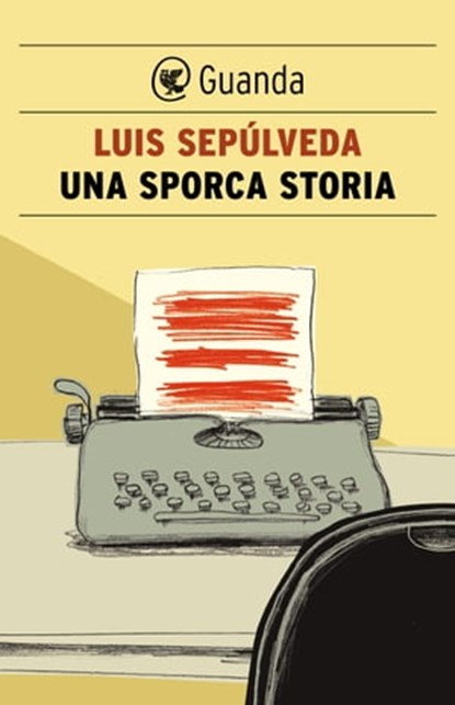 Una sporca storia, Luis Sepúlveda - Ebook - 9788823502666