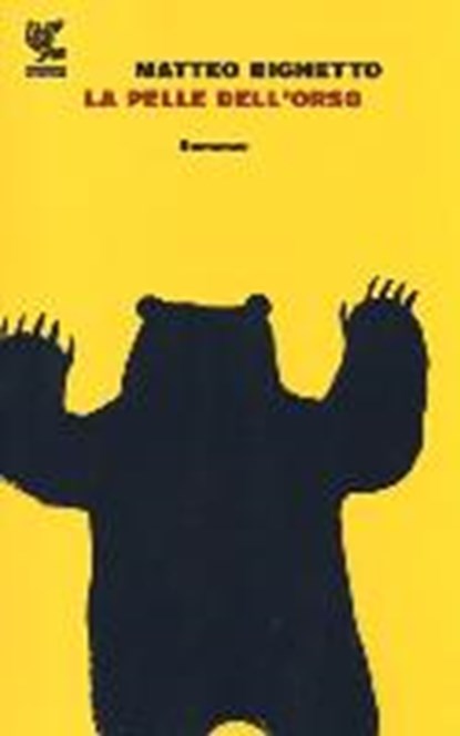 La pelle dell'orso, RIGHETTO,  Matteo - Paperback - 9788823504073