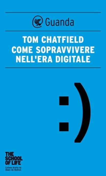 Come sopravvivere nell'era digitale, Tom Chatfield - Ebook - 9788823504318