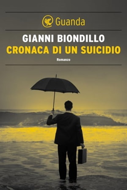 Cronaca di un suicidio, Gianni Biondillo - Ebook - 9788823505780