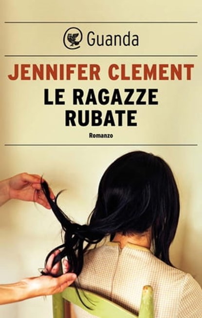 Le ragazze rubate, Jennifer Clement - Ebook - 9788823508743