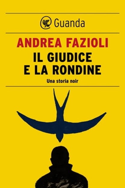 Il giudice e la rondine, Andrea Fazioli - Ebook - 9788823509887