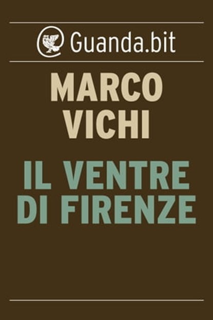 Il ventre di Firenze, Marco Vichi - Ebook - 9788823512894