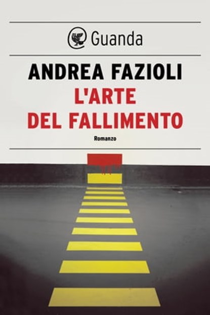 L'arte del fallimento, Andrea Fazioli - Ebook - 9788823514942