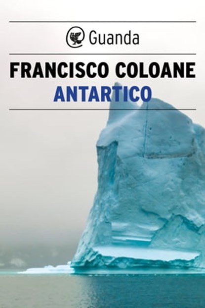 Antartico, Francisco Coloane - Ebook - 9788823517394