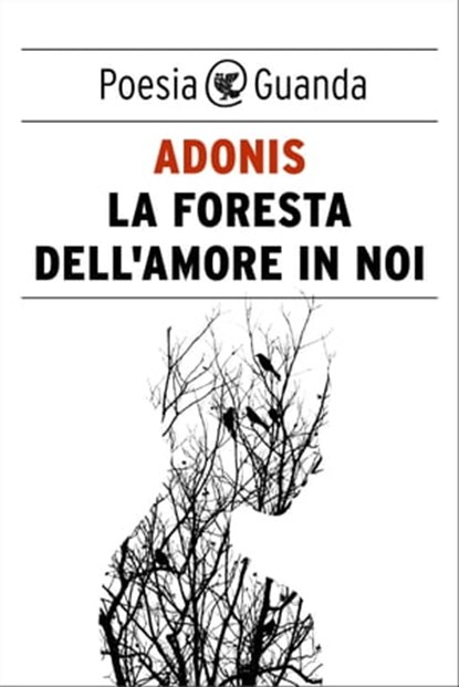 La foresta dell'amore in noi, Adonis - Ebook - 9788823518551