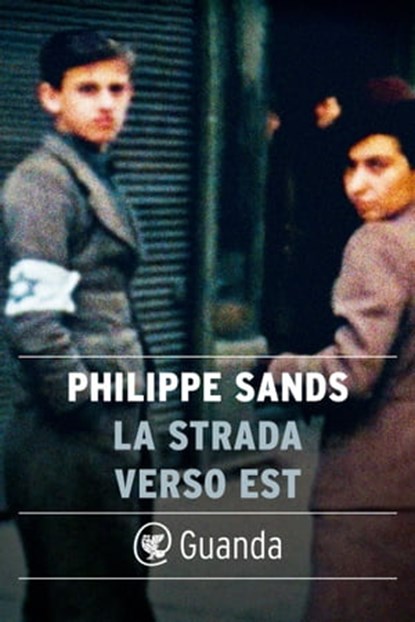 La strada verso est, Philippe Sands - Ebook - 9788823519695