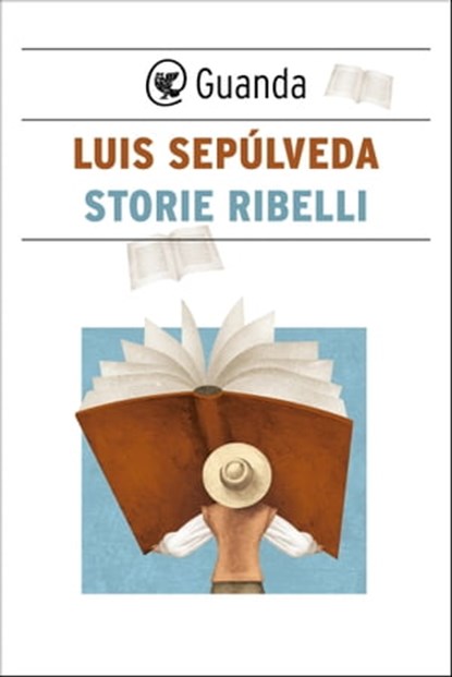 Storie ribelli, Luis Sepúlveda - Ebook - 9788823519992